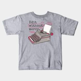 Edit Without Mercy // Vintage Typewriter Inspiration Kids T-Shirt